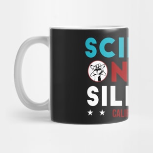 Science NOT Silence California Mug